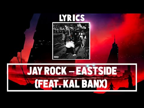 Jay Rock – Eastside (feat. Kal Banx) [Official Lyrics] |G46 RAP/HIP HOP