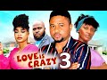 LOVE IS CRAZY PT 3 New Movie Mike Godson Adaeze Eluka 2025 Latest Nigerian Nollywood Movie