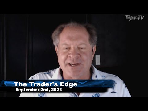 September 2nd, The Trader's Edge with Steve Rhodes on TFNN - 2022