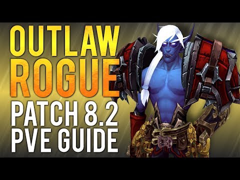 Outlaw Rogue PVE Guide For Patch 8.2 - WoW: Battle For Azeroth 8.2