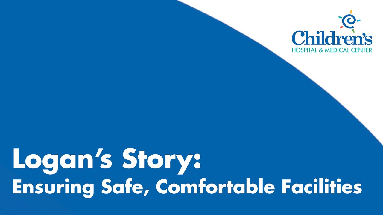 Logan's Story: Ensuring Safe, Comfortable Facilities