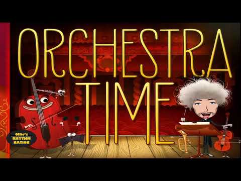 Orchestra Time - Music and narration by Ollie Heath