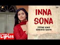 Inna Sona (Lyrics) | Deedar Kaur | Sanchita Bashu | New Punjabi Song | SuperNkLyrics |