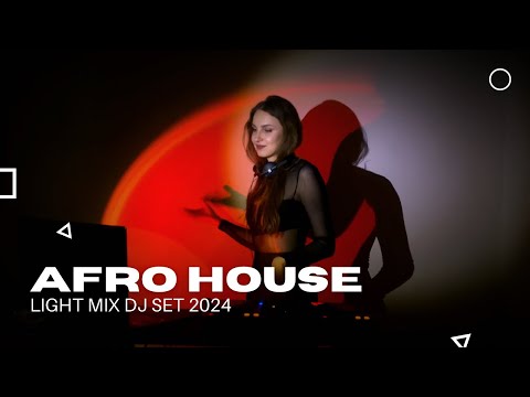 Light Afro House | DJ Set | 2024 Chill Music