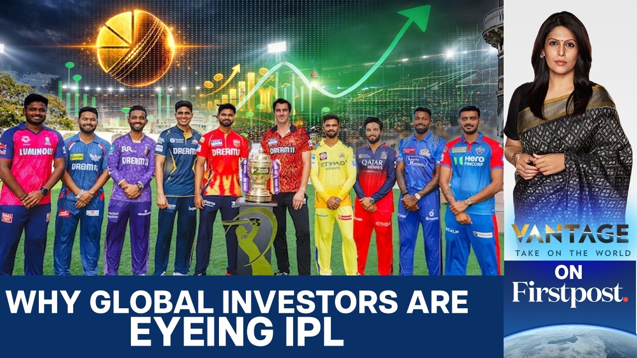 Why Global Investors Are Targeting Stakes in IPL Teams | Vantage With Palki Sharma