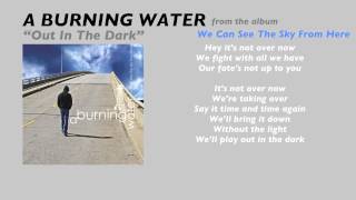 A Burning Water "Out In The Dark" (lyric video)