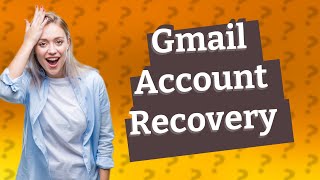 How can I recover my Gmail password without phone number and email and phone?