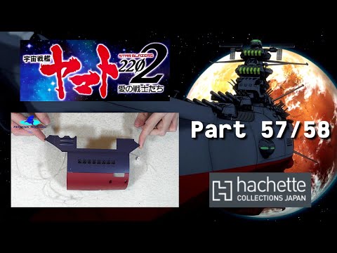 Hachette JP Space Battleship Yamato Part 57 & 58 - Drehmotor und neues Rumpfteil!