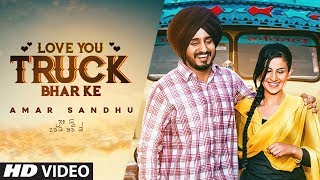 Love You Truck Bhar Ke: Amar Sandhu (Full Song) MixSingh | Mani Moudgill | Latest Songs 2018