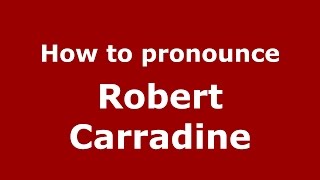 How to pronounce Robert Carradine
