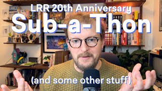 LRR20 Sub-a-Thon || LRR Update