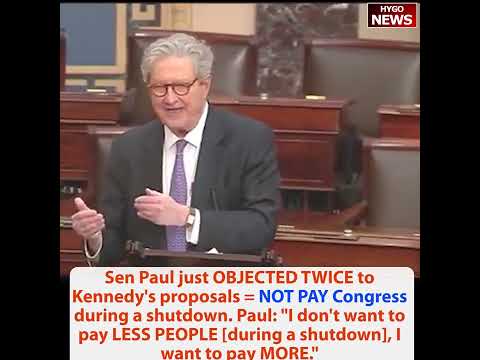 Sen Paul OBJECTS TWICE to Sen Kennedy’s Proposal to STOP Congressional Pay During Schumer Shutdown
