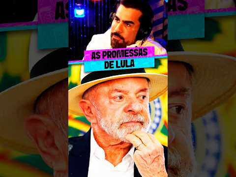 LULA NÃO VAI CUMPRIR SUAS PROMESSAS?