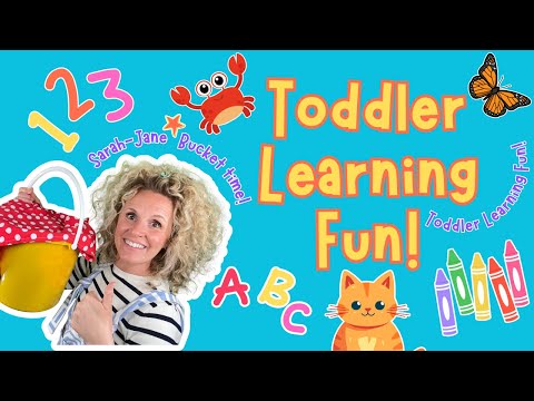 Toddler Learning Fun! With me Sarah-Jane Bucket Time! ABC, 123, Colors, animals and so much more!🌟