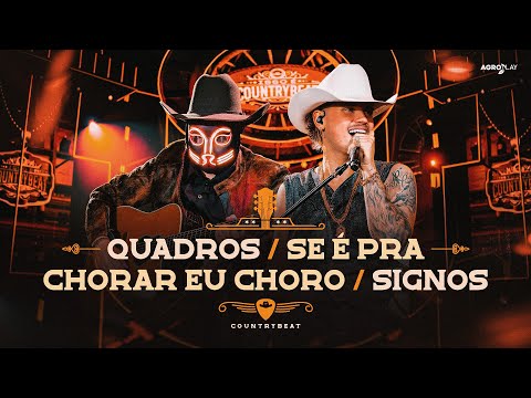 Quadros / Sé É Pra Chorar Eu Choro / Signos (Isso é CountryBeat)