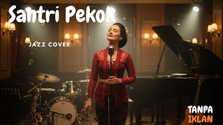 Download lagu Santri Pekok – Smooth Jazz Cover | Lagu Jawa Unik Tapi Bikin Baper mp3 Download lagu Santri Pekok – Smooth Jazz Cover | Lagu Jawa Unik Tapi Bikin Baper mp3
