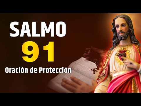 SALMO 91 - Oración poderosa de protección.