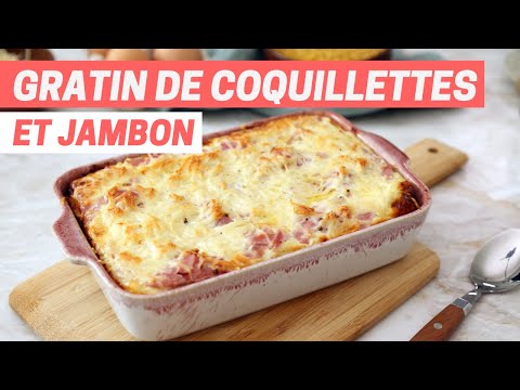 GRATIN DE COQUILLETTES et jambon