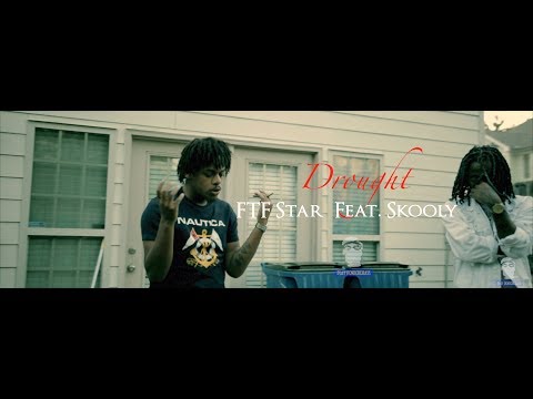 FTF STAR x Skooly -  Drought