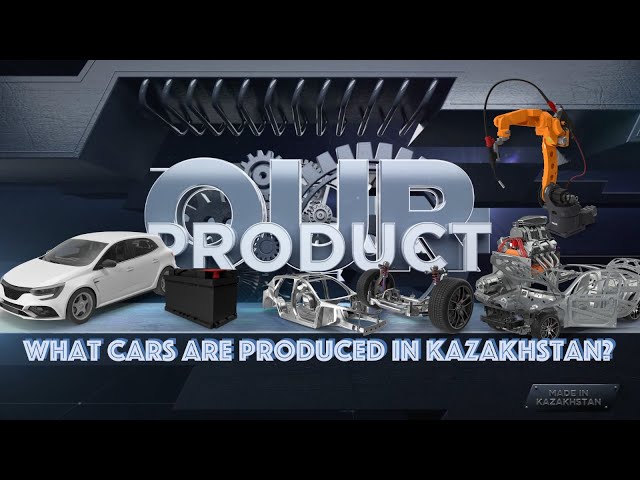 What cars are produced in Kazakhstan?