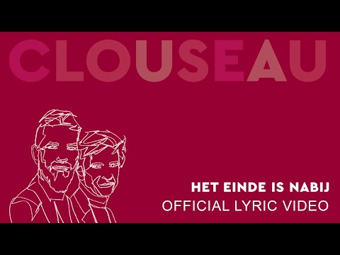 Clouseau - Het Einde Is Nabij (Official Lyric Video)