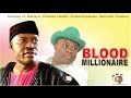 Blood Millionaire Nigerian Nollywood Movie