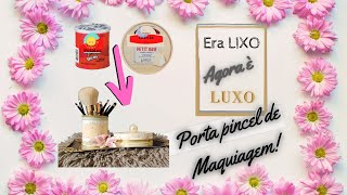 Artesanato passo a passo: porta pincel e porta almofadinhas para maquiagem! Lixo ao Luxo??