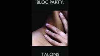Bloc Party   Talons