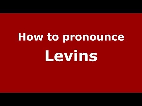How to Pronounce Levins - PronounceNames.com