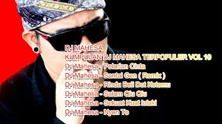 Download lagu DJ MAHESA  - KUMPULAN DJ MAHESA TERPOPULER VOL 10 mp3