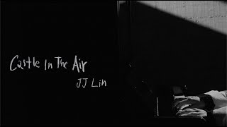 Download lagu 林俊傑 JJ Lin 'Castle in The Air' mp3 Download lagu 林俊傑 JJ Lin 'Castle in The Air' mp3