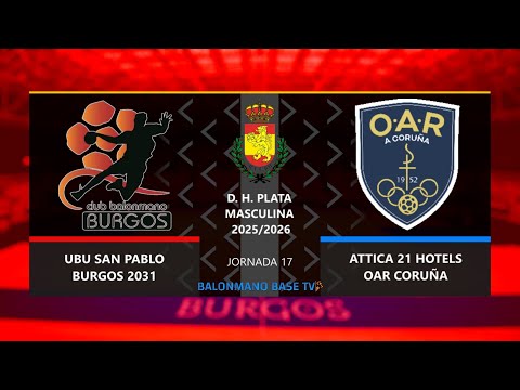 🤾 UBU SAN PABLO BURGOS 2031 🆚 ATTICA 21 HOTELS OAR CORUÑA| División Honor Plata 25 - 26 | Jornada 16