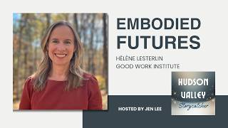 Embodied Futures: Democratic Design, Creativity, and Good Work in the Hudson Valley
