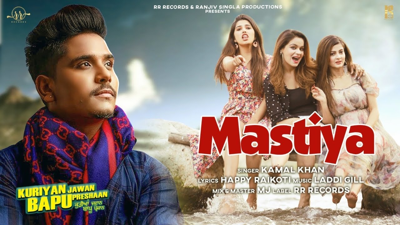 Mastiya Lyrics - Kamal Khan Mastiya song Lyrics - Kamal Khan | Latest Punjabi Songs 2021 - Lyricspunjabimusix - Blogger