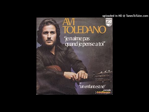 Avi Toledano - Je N'aime Pas Quand Je Pense a Toi