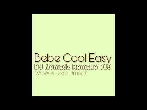 Bebe Cool Easy [DJ Nomadz Remake 2019 ]
