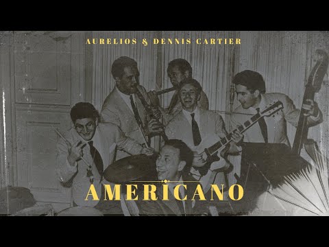 Aurelios & Dennis Cartier - Americano