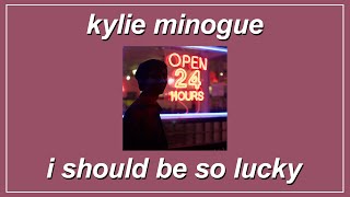 I Should Be So Lucky - Kylie Minogue (Lyrics)