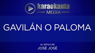 Karaokanta - José José - Gavilán o paloma