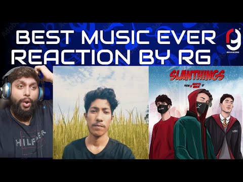 @sannidhyabhuyan9886 & KLANZ - SLANTHINGS Mrityunjoy Kakati | Reaction By RG | @Aarxslan777