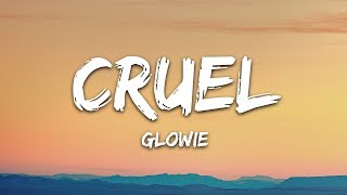 Glowie - Cruel (Lyrics) Glowie - Cruel (Lyrics)