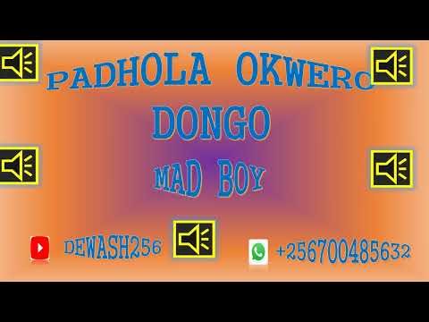 Padhola Okwero Dongo - Mad Boy