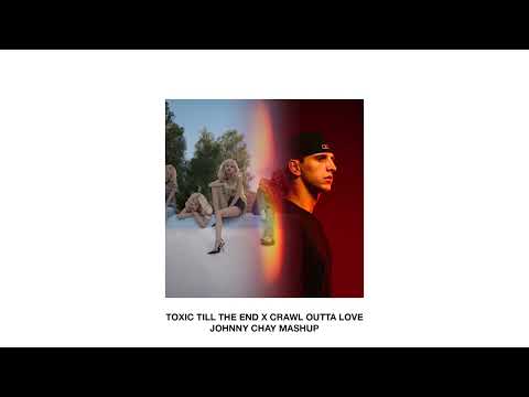 ROSÉ x ILLENIUM - toxic till the end x Crawl Outta Love (Johnny Chay Mashup)