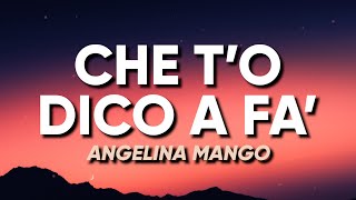 Angelina Mango - CHE T'O DICO A FA' (Testo/Lyrics)