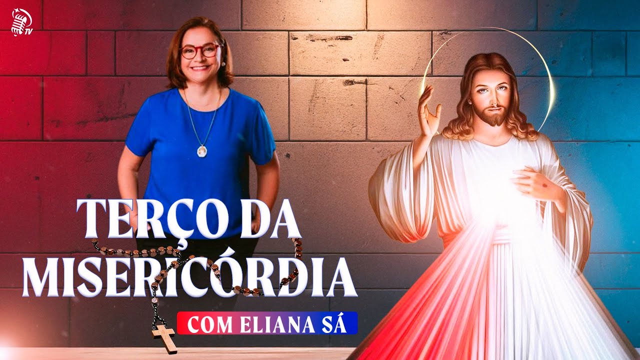 TERÇO DA MISERICÓRDIA COM ELIANA SÁ | SANTOFLOW TV