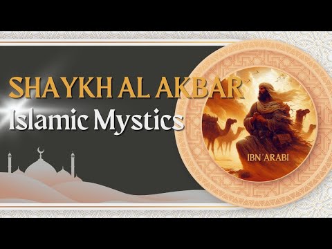 Great Islamic Mystics  - Shaykh al Akbar The Greatest Master || El Brujo Chico
