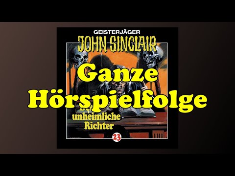 Der unheimliche Richter - John Sinclair 23 - Ganzes Hörspiel