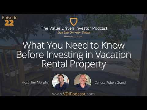 Ep 22: What You Need to Know Before Investing in Vacation Rental Property