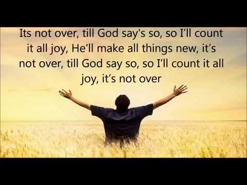 It's Not Over (When God Is In It)