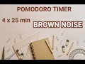 Pomodoro Timer with Brown Noise (Study/Work) 2h